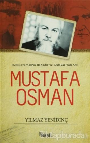Bediüzzaman'ın Bahadır ve Fedakar Talebesi Mustafa Osman
