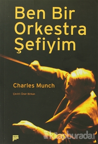 Ben Bir Orkestra Şefiyim %15 indirimli Charles Munch