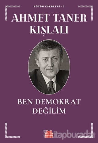 Ben Demokrat Değilim Ahmet Taner Kışlalı