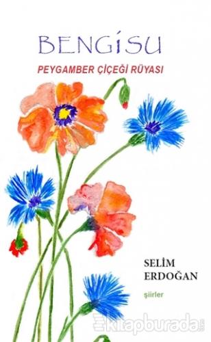 Bengisu Peygamber Çiçeği Rüyası %15 indirimli Selim Erdoğan