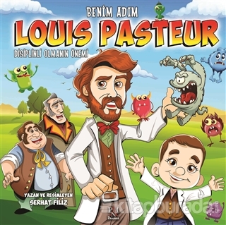 Benim Adım Louis Pasteur : Disiplinli Olmanın Önemi