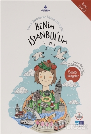 Çocuk Yazarlardan İstanbul Hikayeleri : Benim İstanbul'um Kolektif