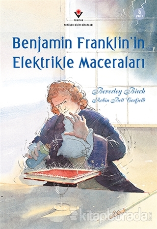 Benjamin Franklin'in Elektrikle Maceraları