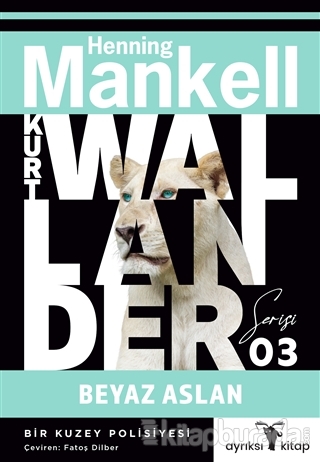 Beyaz Aslan - Kurt Wallander Serisi 3 Henning Mankell