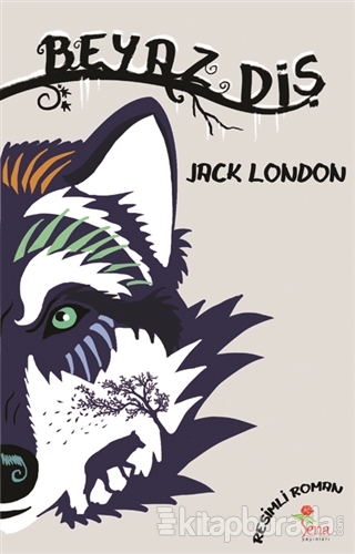 Beyaz Diş (Resimli Roman) Jack London