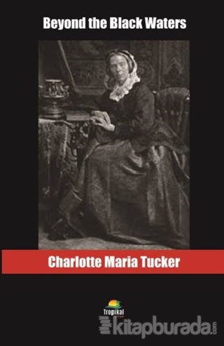 Beyond the Black Waters Charlotte Maria Tucker