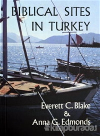 Biblical Sites In Turkey Everett C. Blake