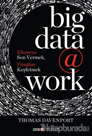 Big Data @ Work %10 indirimli Thomas H. Davenport