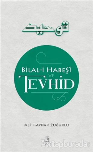 Bilal-i Habeşi ve Tevhid Ali Haydar Zuğurlu