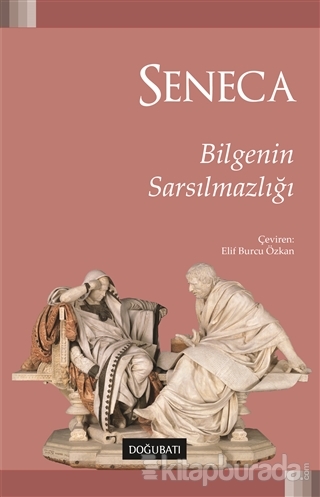 Bilgenin Sarsılmazlığı Lucius Annaeus Seneca