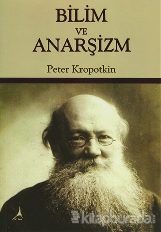Bilim ve Anarşizm Pyotr Alekseyeviç Kropotkin