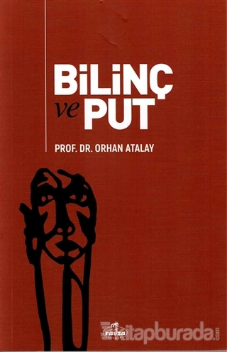 Bilinç ve Put Orhan Atalay