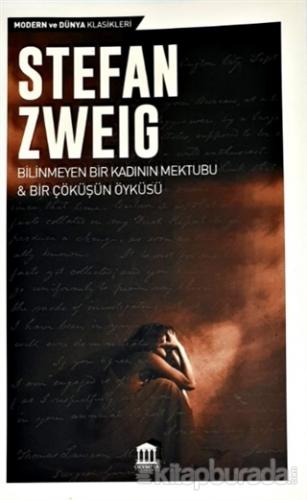 Bilinmeyen Bir Kadının Mektubu ve Bir Çöküşün Hikayesi Stefan Zweig