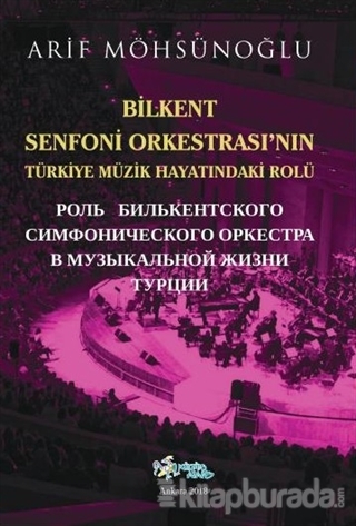 Bilkent Senfoni Orkestrası'nın Türkiye Müzik Hayatındaki Rolü Arif Möh