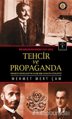 Bir Asırlık Kan Davası : Tehcir ve Propaganda (1915-2015) Mehmet Mert 