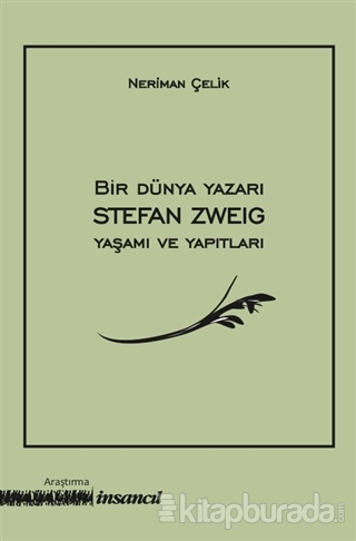 Bir Dünya Yazarı Stefan Zweig Yaşamı ve Yapıtları Neriman Çelik