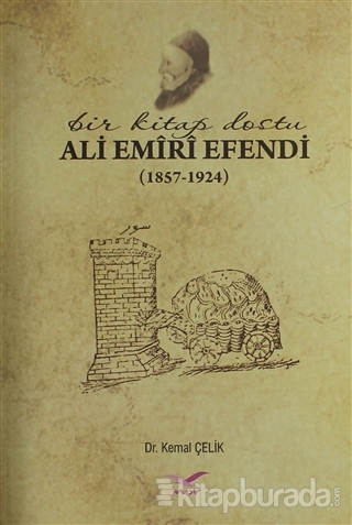 Bir Kitap Dostu Ali Emiri Efendi Kemal Çelik