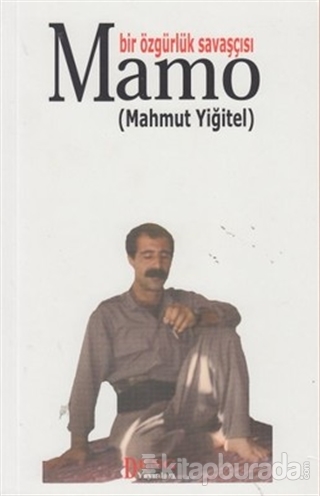 Bir Özgürlük Savaşçısı Mamo Mahmut Yiğitel