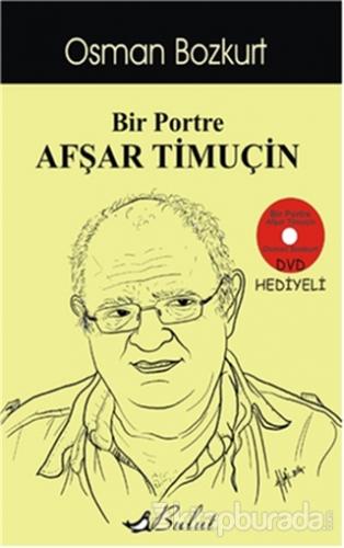Bir Portre Afşar Timuçin Osman Bozkurt
