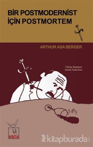 Bir Postmodernist İçin Postmortem Arthur Asa Berger