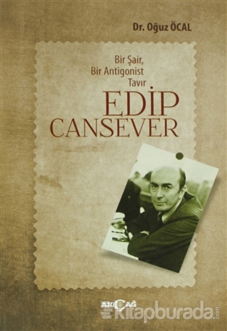 Bir Şair, Bir Antigonist Tavır: Edip Cansever