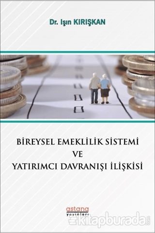 Bireysel Emeklilik Sistemi ve Yatırımcı Davranışı İlişkisi