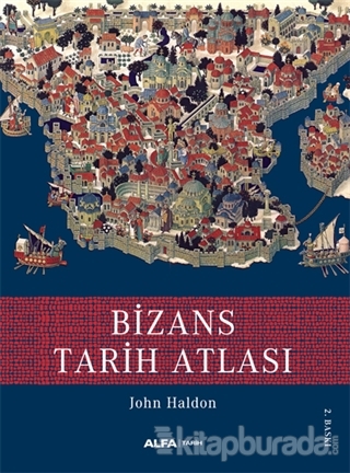Bizans Tarih Atlası John Haldon
