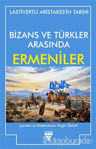 Bizans ve Türkler Arasında Ermeniler Lastivertli Aristakes