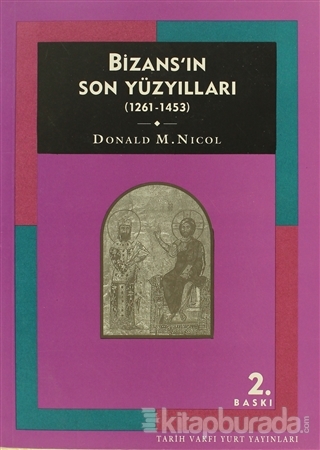 Bizans'ın Son Yüzyılları (1261-1453) %15 indirimli Donald Nicol