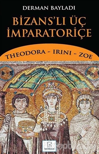 Bizans'lı Üç İmparatoriçe
