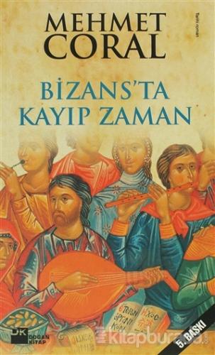 Bizans'ta Kayıp Zaman %15 indirimli Mehmet Coral