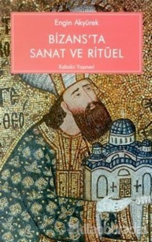Bizans'ta Sanat ve Ritüel Kariye Güney Şapelinin İkonografisi ve İşlev