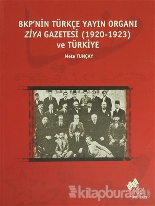BKP'nin Türkçe Yayın Organı Ziya Gazetesi (1920-1923) ve Türkiye