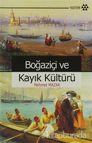 Boğaziçi ve Kayık Kültürü Mehmet Mazak