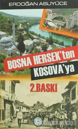 Bosna Hersek'ten Kosava'ya Erdoğan Aslıyüce