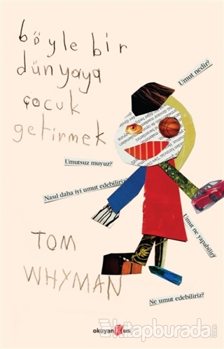 Böyle Bir Dünyaya Çocuk Getirmek Tom Whyman