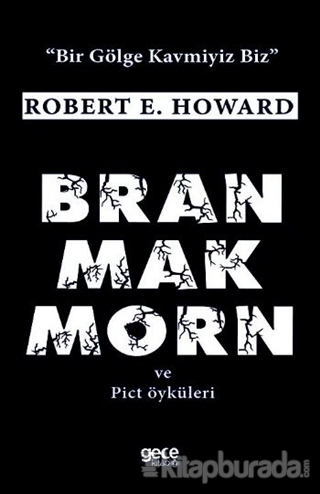 Bran Mak Morn ve Pict Öyküleri Robert E. Howard