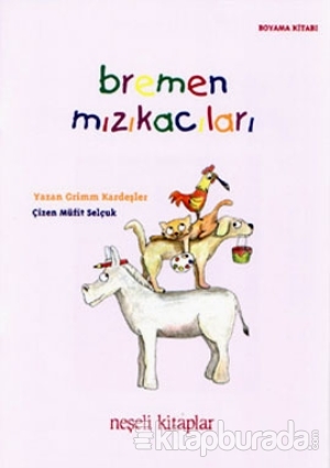 Bremen Mızıkacıları-Boyama Kitabı Grimm Kardeşler