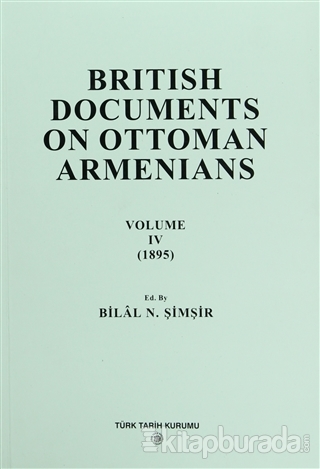 British Documents On Ottoman Armenians Volume 4 Bilal N. Şimşir
