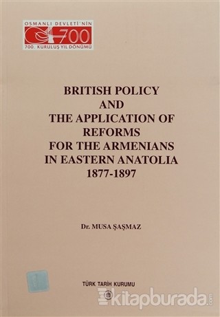 British Policy and the Application Of Reforms For The Armenians in Eastern Anatolia 1877-1897