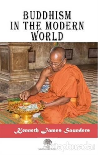 Buddhism in the Modern World Kenneth James Saunders