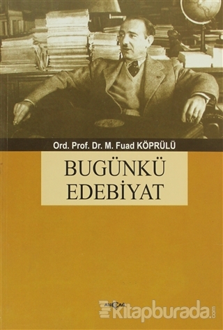 Bugünkü Edebiyat Mehmet Fuad Köprülü