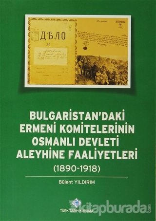Bulgaristan'daki Ermeni Komitelerinin Osmanlı Devleti Aleyhine Faaliyetleri