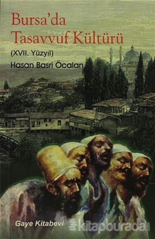 Bursa'da Tasavvuf Kültürü (XVII Yüzyıl) Hasan Basri Öcalan