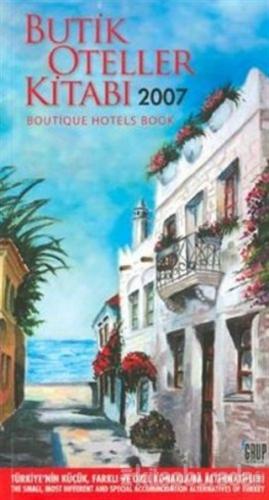Butik Oteller Kitabı 2007 Boutique Hotels Book