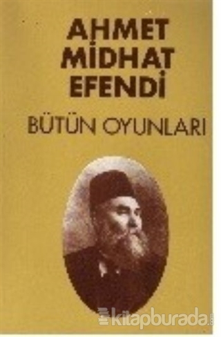 Ahmet Midhat Efendi Bütün Oyunları %20 indirimli Ahmet Mithat Efendi