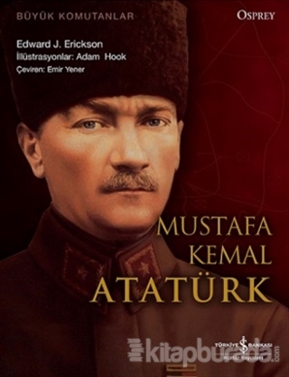 Mustafa Kemal Atatürk %15 indirimli Edward J. Erickson