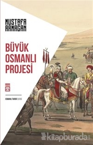 Büyük Osmanlı Projesi %35 indirimli Mustafa Armağan