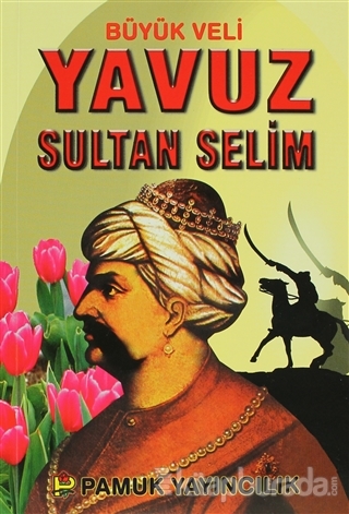 Büyük Veli Yavuz Sultan Selim (Evliya-008)