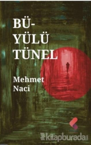 Büyülü Tünel Mehmet Naci